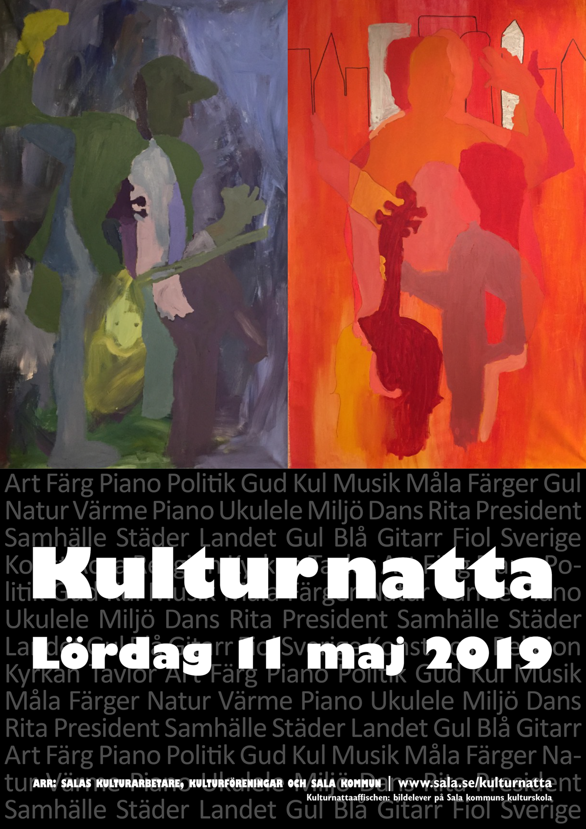 Kulturnatta Lördag 11 maj 2019 Arr: Salas kulturarbetare, kulturföreningar och Sala kommun Kulturnattaaffischen: bildelever på Sala kommuns kulturskola